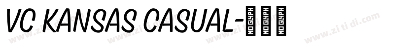 VC Kansas Casual字体转换 VC Kansas Casual字体转换
